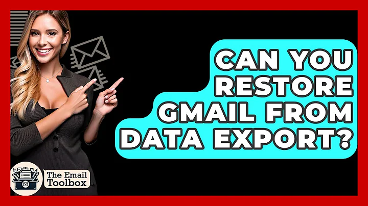 Can You Restore Gmail From Data Export? - TheEmailToolbox.com