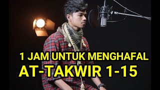 1 JAM AT-TAKWIR AYAT 1-15 UNTUK MENGHAFAL DAN BELAJAR IRAMA AL-QURAN