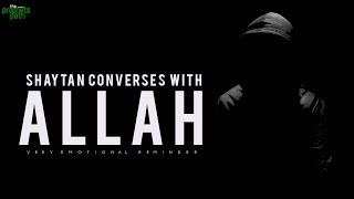 Shaytan Converses With Allah ...