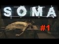 Soma прохождение survival horror #1 - Как мы сюда попали!?