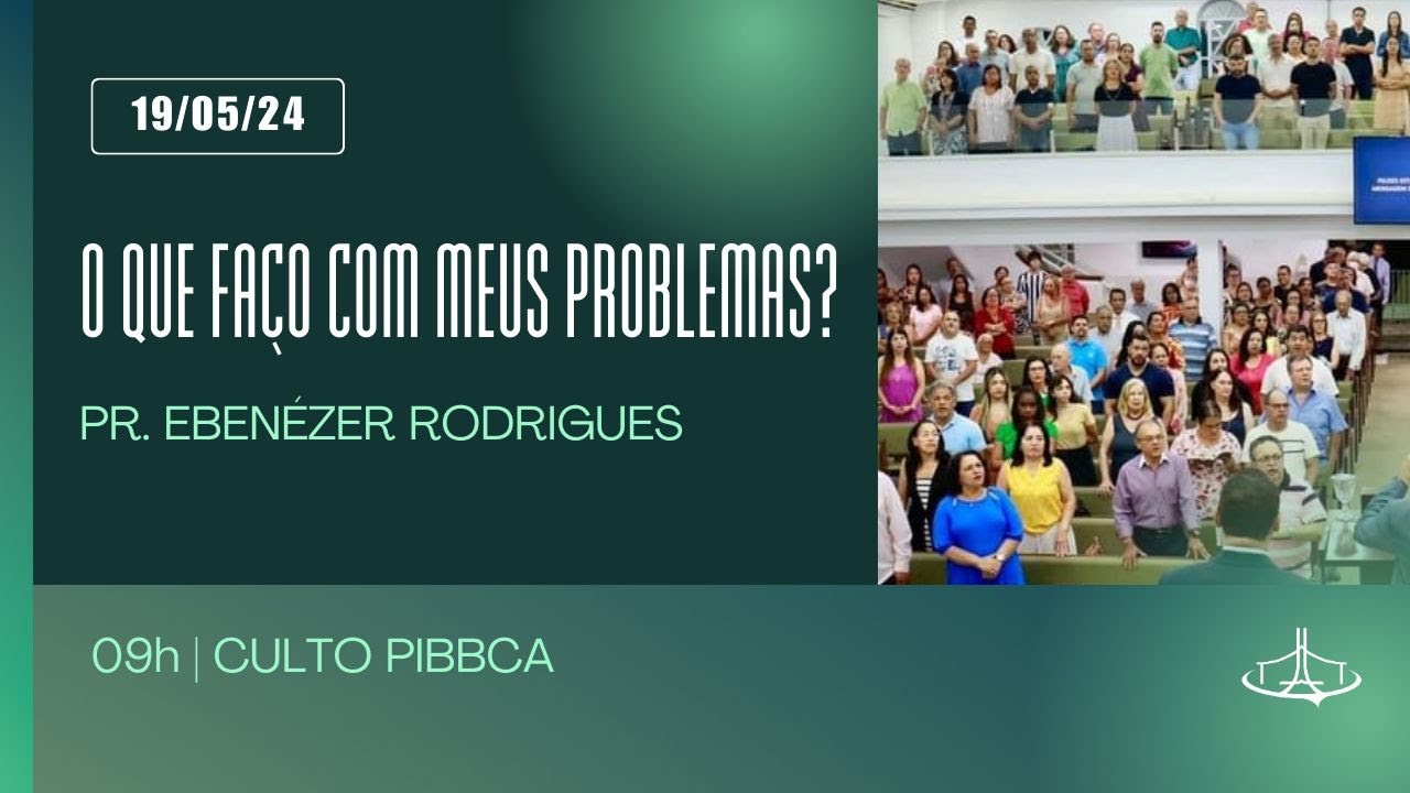 EBD e Culto Matutino PIBBCA | 19 de Maio de 2024 - YouTube