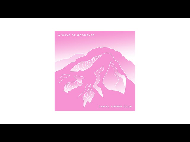 Camel Power Club - A wave of goodbyes (feat. Raco