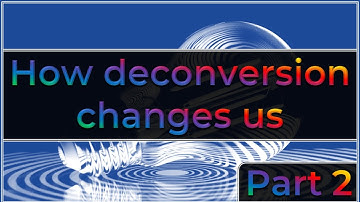 How deconversion from Christianity changes us (Part 2)