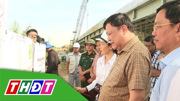 Kiểm tra tiến độ dự án thành phần 2, cao tốc Cao Lãnh - An Hữu | THDT