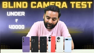 Blind Camera Test - Best 5G Camera Phone of 2024 | ₹ 25000 to ₹ 40000