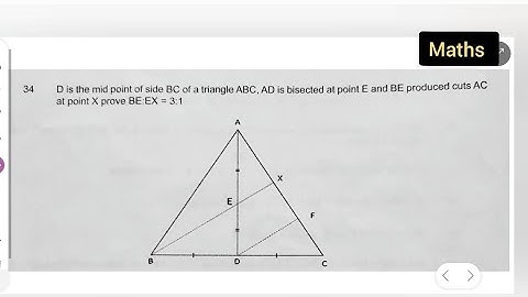 D is the mid point of side BC of a triangle ABC, AD is bisected at point E and BE  prove BE EX = 3:1