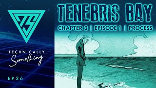 Tenebris Bay: Chapter 2 | Episode 1 | Process
