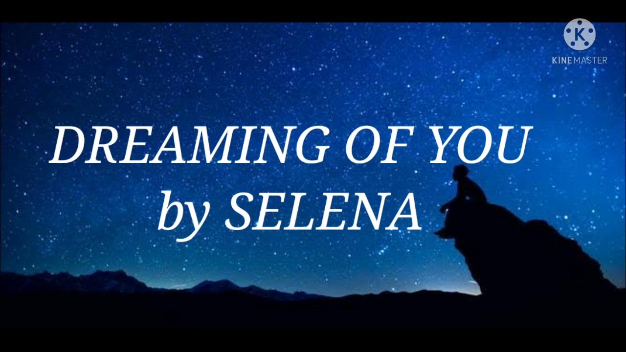 SELENA DREAMING OF YOU (lyrics) YouTube