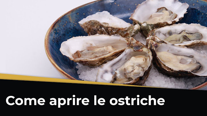 Come APRIRE LE OSTRICHE? Ecco la tecnica perfetta