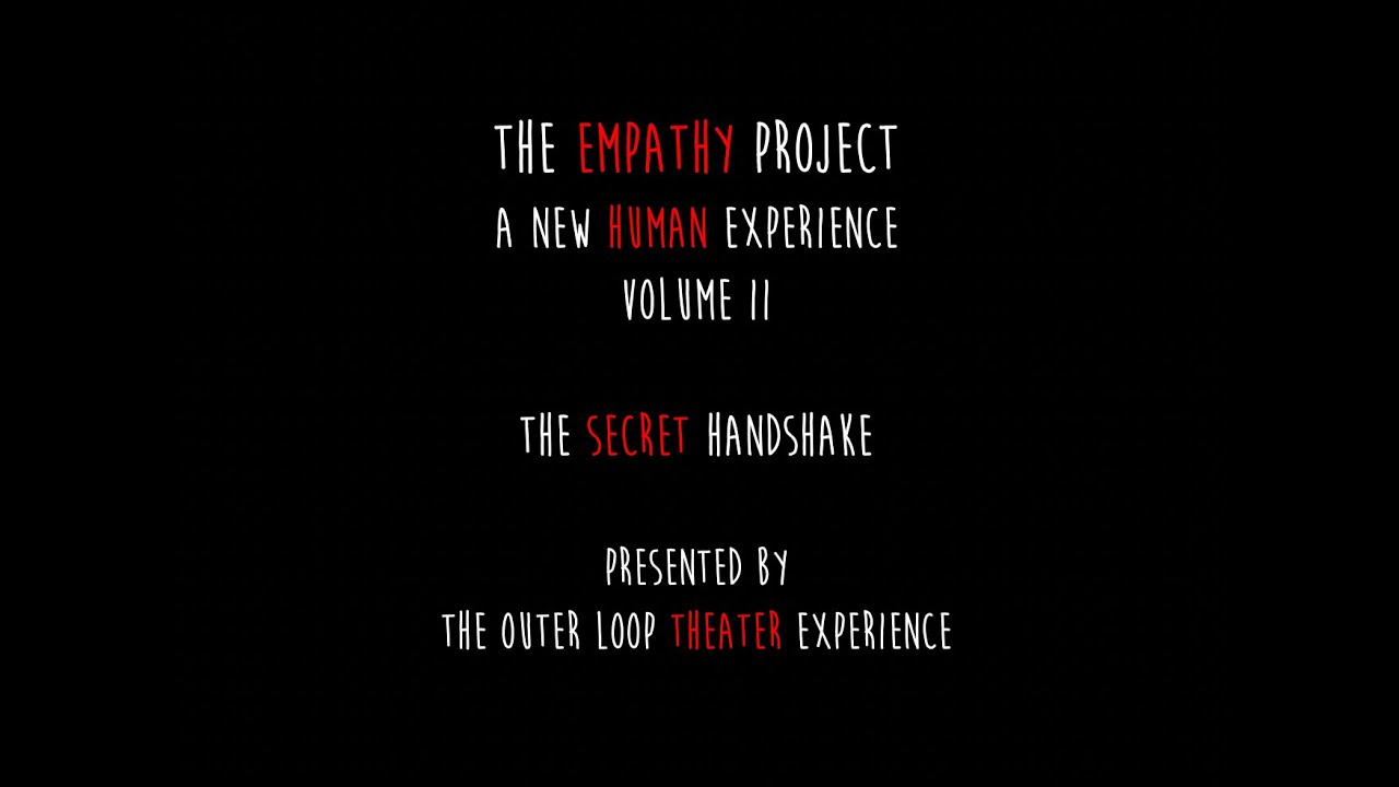 The Empathy Project: a new human experience | Volume II 'The Secret Handshake' (Promotional Trailer)