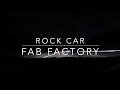 Fab factory  rock car