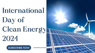 The First International Day of Clean Energy