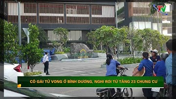 Cô gái tử vong ở Bình Dương, nghi rơi từ tầng 23 chung cư