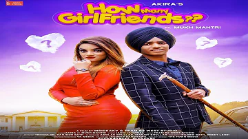 How Many Girlfriends||Akira ft. Mukh Mantri||New Punjabi Song