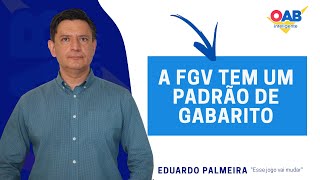 A FGV TEM UM PADRÃO DE GABARITO