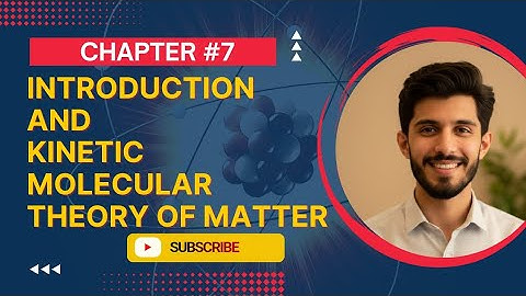 Physics, Class 9, Lecture -1(Introduction and Kinetic molecular theory of matter) by Muhammad Danial