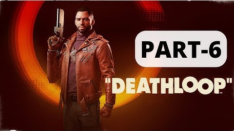 DEATHLOOP (Break The Loop) Walkthrough Gameplay Part-6 No Commentary (Xbox Series S)