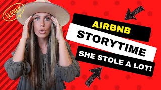 CRAZY AIRBNB STORY (SHE STOLE SO MUCH FROM US)