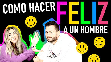 ¿Cuáles son las cosas que hacen feliz a un hombre?