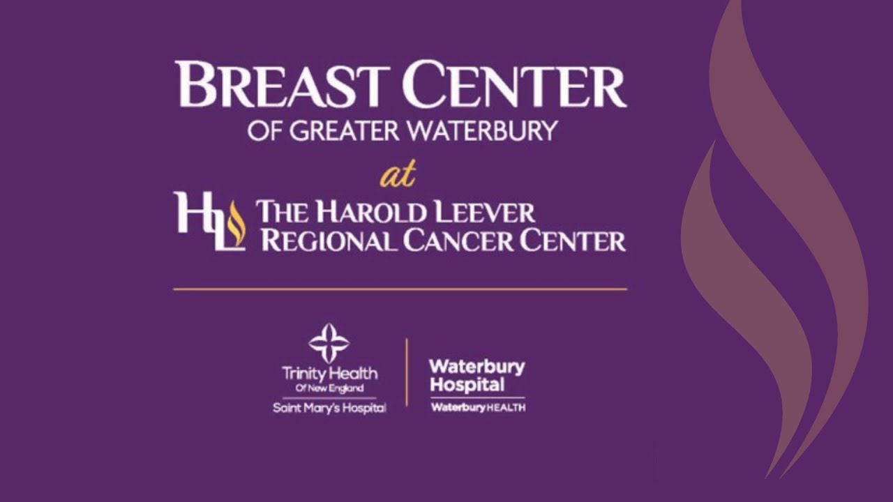 Breast Center of Greater Waterbury Comprehensive Breast Cancer Care