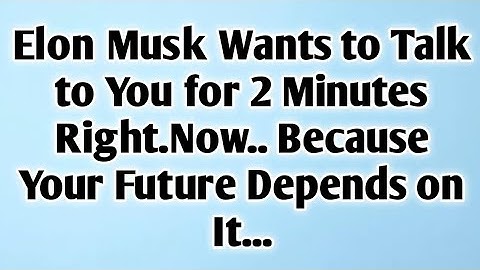 🧿Elon Musk Wants to Talk to You for 2 Minutes Right.Now.. Because Your Future Depends on It...