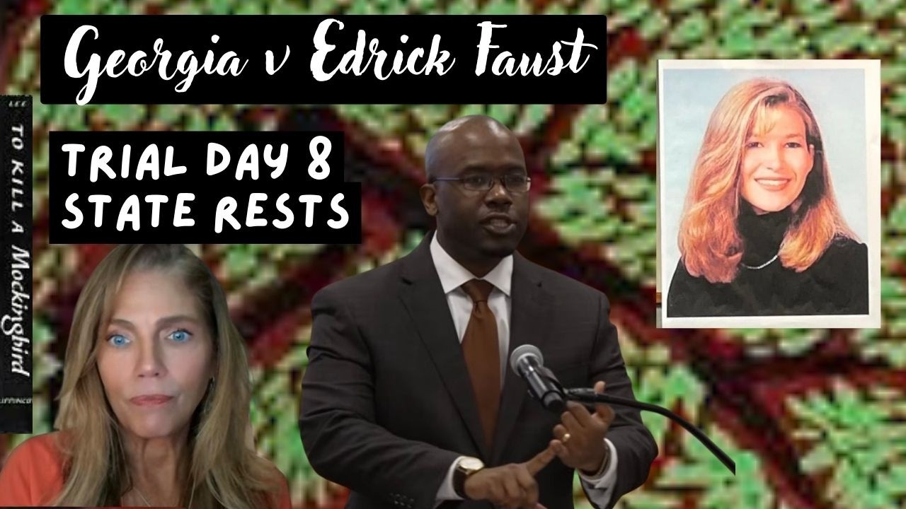 GA v Edrick Faust Trial Day 8💥State's Case Wrapping?💥2001 Tara Baker M*rder