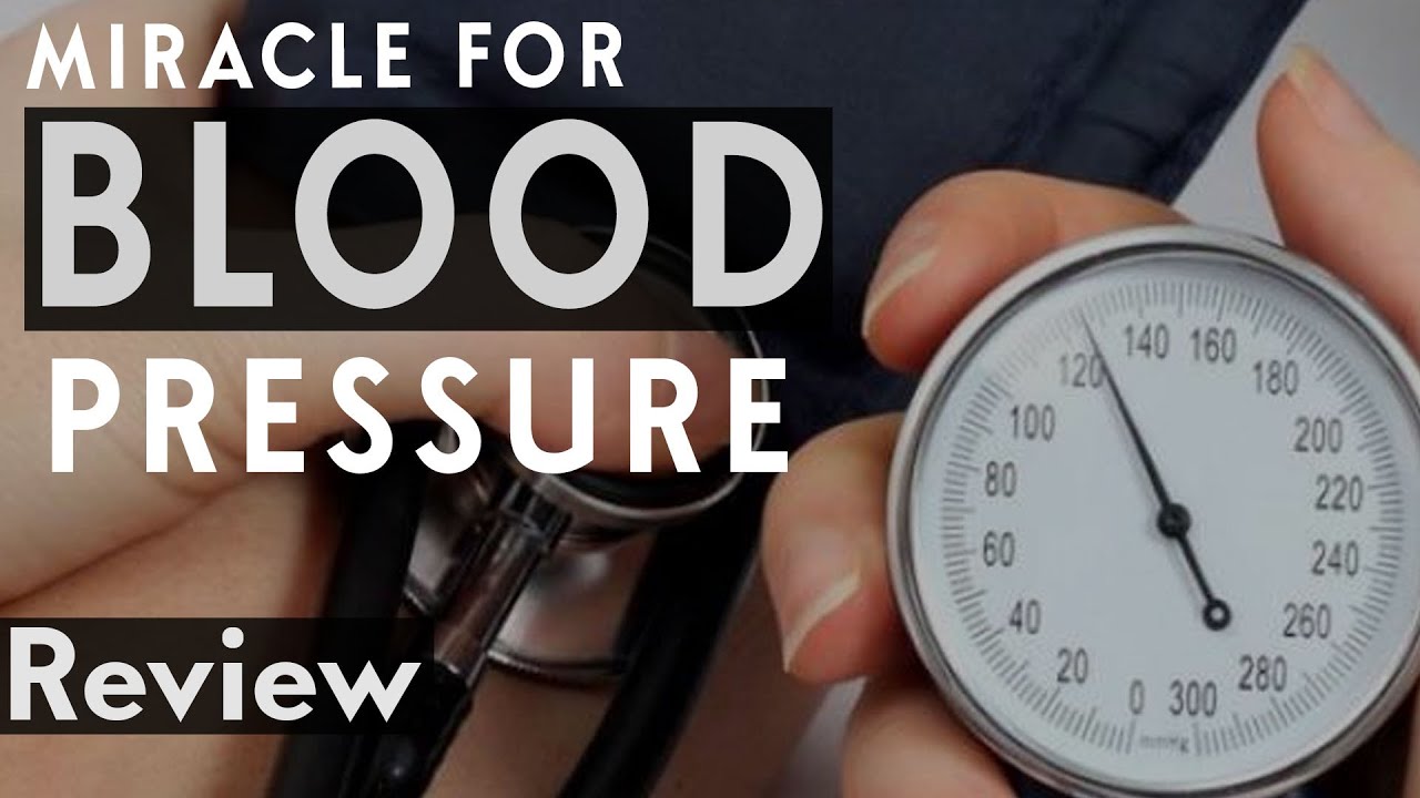 Miracle For Blood Pressure Miracle Remedy That Cure High Blood