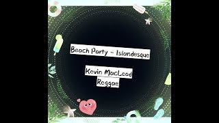 Beach Party - Islandesque - Kevin MacLeod - Reggae