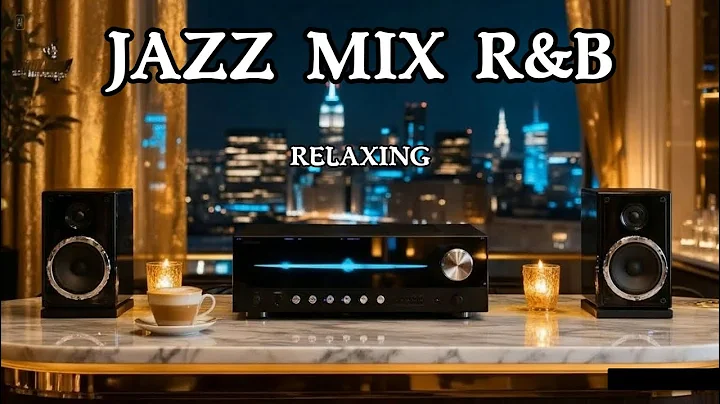 Jazz Soul R&B  Night Study & Work Music – Smooth Jazz