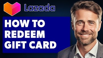 How to Redeem Gift Card Lazada (Full 2025 Guide)