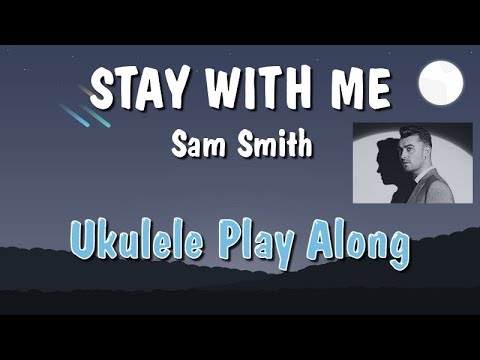 stay-with-me---ukulele-play-along---very-easy