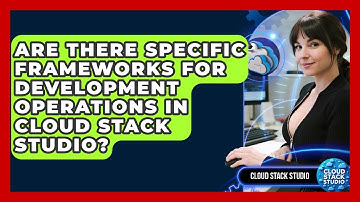 Are There Specific Frameworks for Development Operations in Cloud Stack Studio?