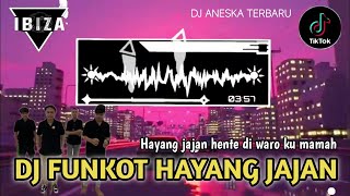 DJ FUNKOT YANG KALIAN CARI HAYANG JAJAN - DJ ANEZKA VIRAL TIKTOK TERBARU 2024