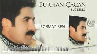 Burhan Çaçan   -   Sormaz Beni Resimi