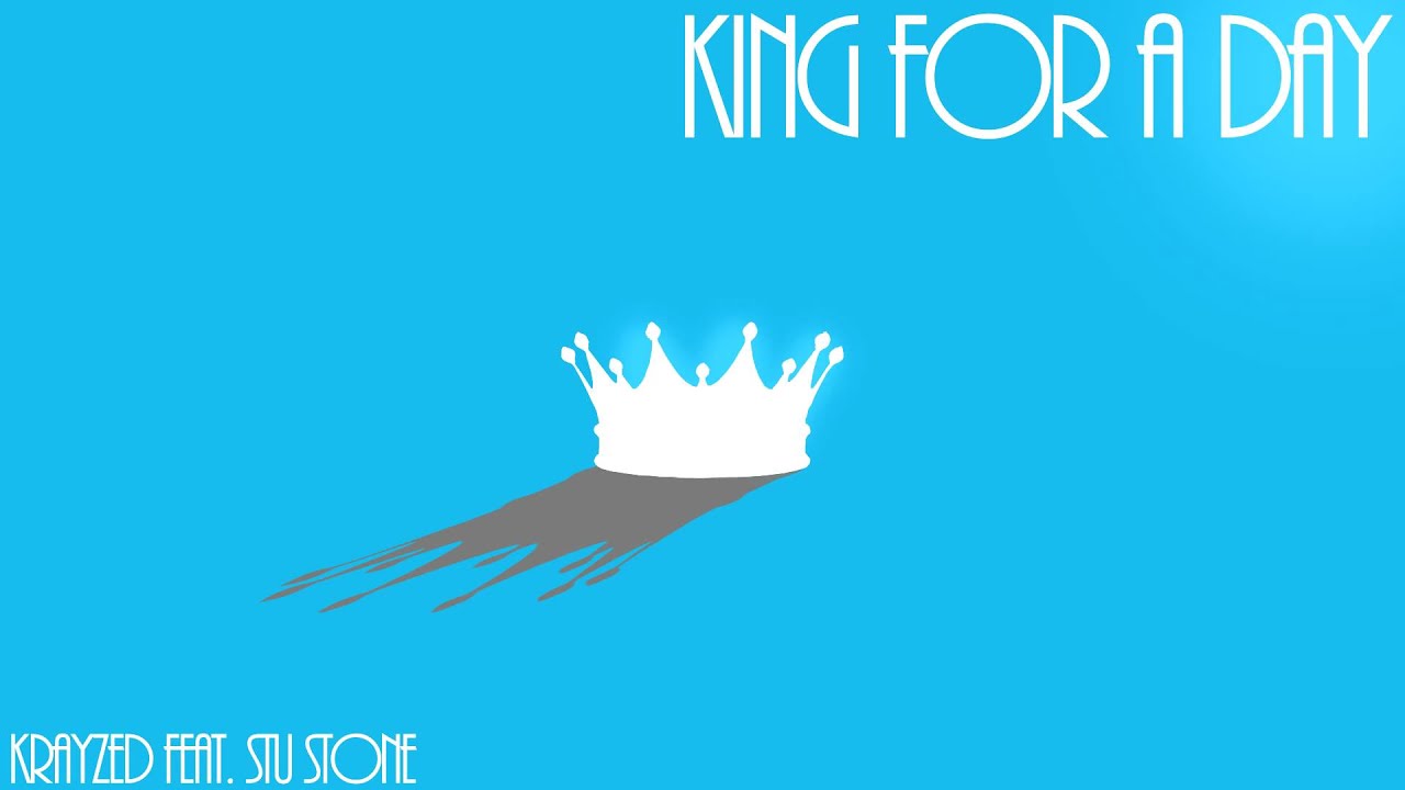 Krayzed feat Stu Stone - "King For A Day"