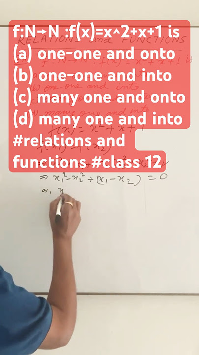 f:N→N :f(x)=x^2 x 1 is (a) one-one and onto (b) one-one and into (c) many one and onto (d) many ••••