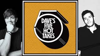 Dave's 5 Hot Takes - Dave's 5 Hot Jon McLaughlin Favs - Episode 9