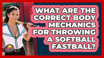 What Are The Correct Body Mechanics For Throwing A Softball Fastball? - Softball Basics and Beyond