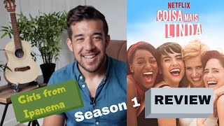 Girls from Ipanema / Coisa Mais Linda Netflix Season 1 REVIEW