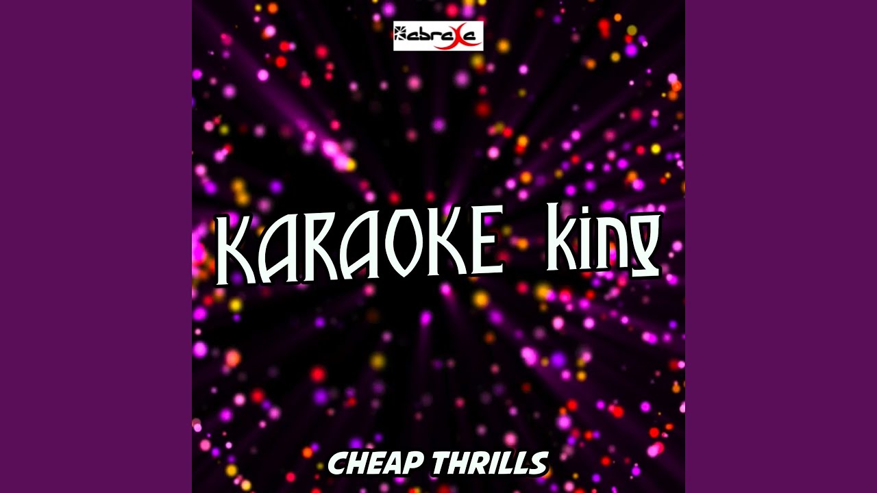 Cheap Thrills (Karaoke Version) (Originally Performed by Sia) YouTube