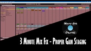 Proper Gain Staging - 3 Minute Mix Fix