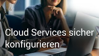 Cloud Services sicher konfigurieren ( usd Webinaraufzeichnung)