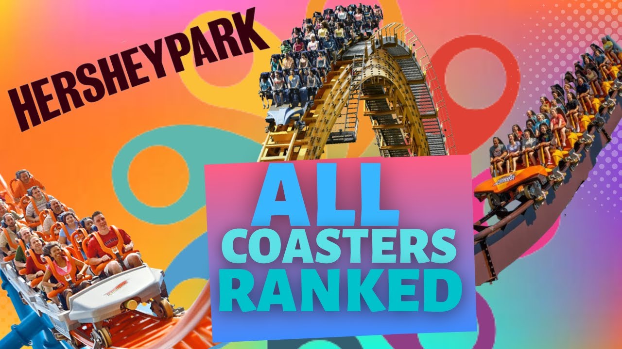 EVERY Roller Coaster At Hersheypark Ranked (2022 Edition) YouTube