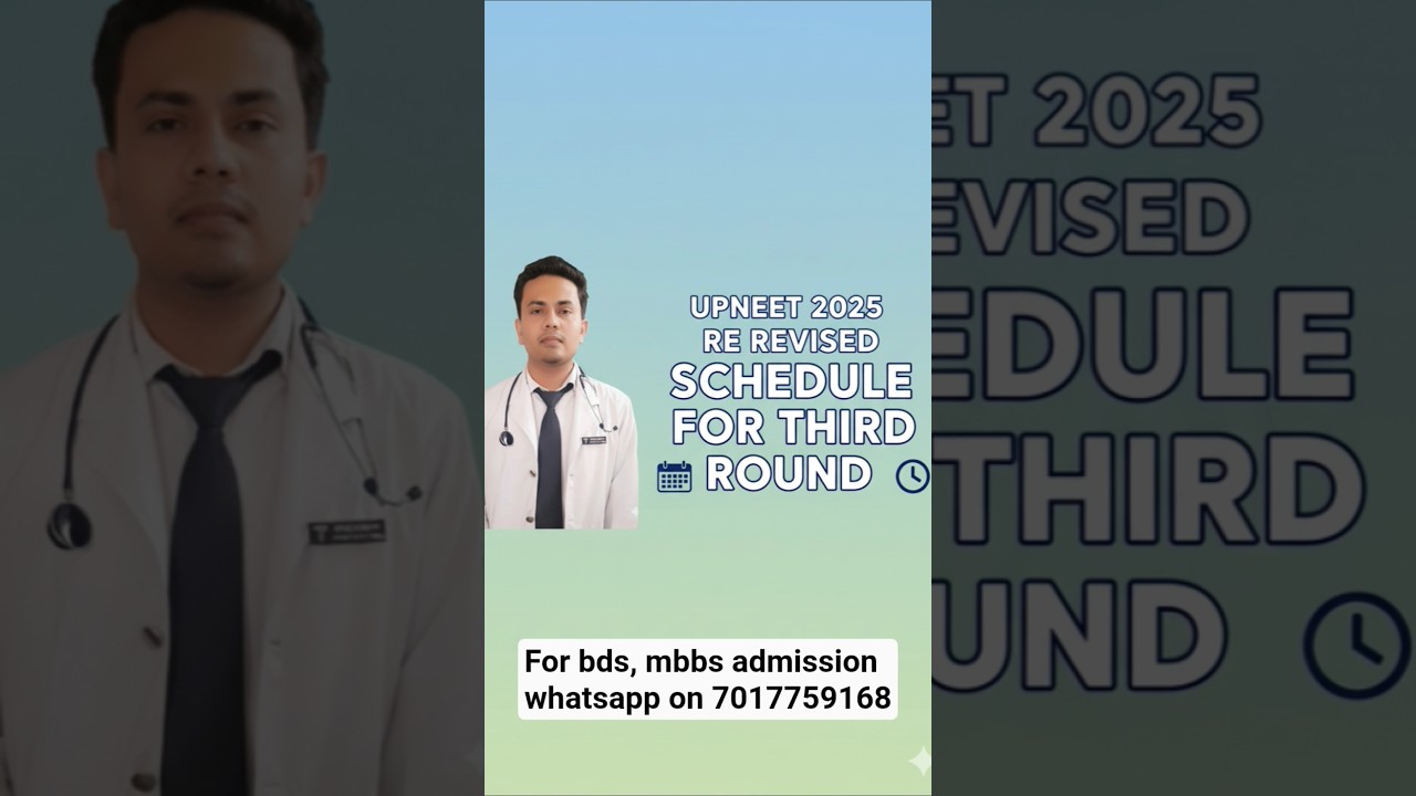 UPNEET 2025 Re-Revised Schedule for Round 3 | New Dates Announced | Latest NEET UG Counselling