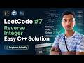 LeetCode #7 C++ Solution | Reverse Integer Explained Easily