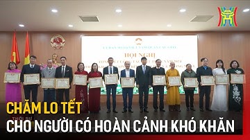Chăm lo Tết cho người có hoàn cảnh khó khăn | Tin tức