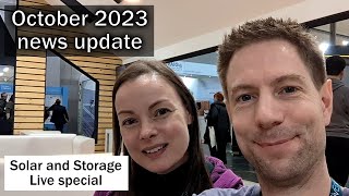 October 2023 news update - Solar and Storage Live special by Tim & Kat's Green Walk 3,689 views 6 months ago 14 minutes, 51 seconds