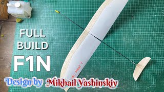 🛩️ FULL BUILD Tutorial: F1N FAI Indoor Hand Launch Glider (Design: Mikhail Yashinskiy)