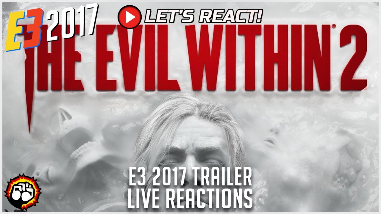 Let's React: The Evil Within 2 - E3 2017 Trailer (Live Reactions!)