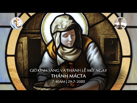 Video Giờ Kinh Sáng Và Thánh Lễ Mỗi Ngày, Thánh Mácta,... - youtube
